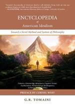 Encyclopedia of American Idealism: Toward a Novel Method and System of Philosophy