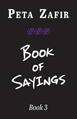 Book of Sayings Book 3 - Peta Zafir - cover