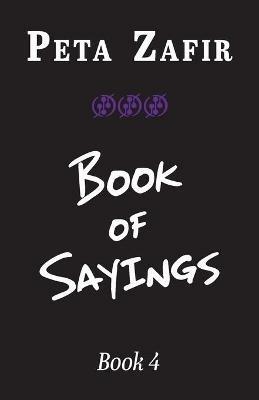 Book of Sayings Book 4 - Peta Zafir - cover