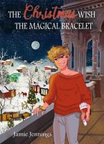 The Christmas Wish: The Magical Bracelet