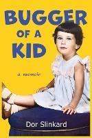 Bugger of a Kid - Dor Slinkard - cover
