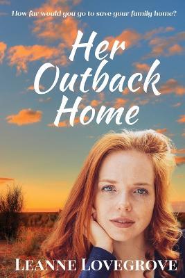 Her Outback Home - Leanne Lovegrove - cover