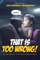 That is TOO Wrong! An Anthology of Offbeat Horror: Vol II - Jan-Andrew Henderson - cover