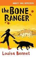 Libro in inglese The Bone Ranger  - Louisa Bennet