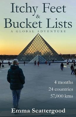 Itchy Feet & Bucket Lists: A Global Adventure - Emma Scattergood - cover
