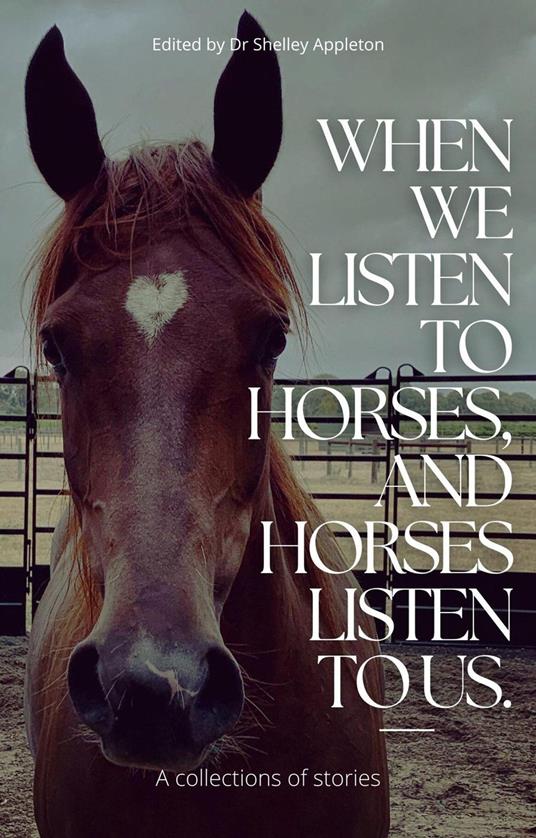 When We Listen to Horses, and Horses Listen to Us