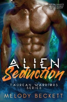 Alien Seduction: Taurean Warriors Series - Melody Beckett - cover
