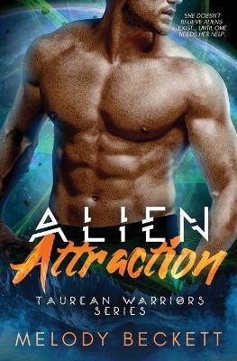 Alien Attraction: Taurean Warriors Series - Melody Beckett - cover