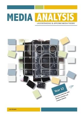 Media Analysis: Understanding and applying media theory - Lisa J Merante - cover