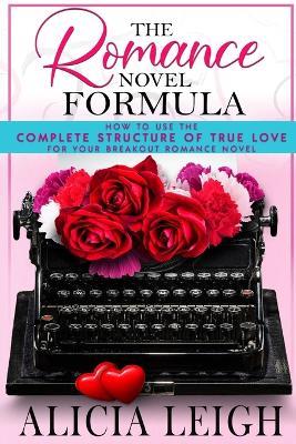The Romance Novel Formula - Alicia Leigh - cover