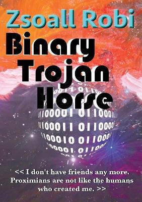 Binary Trojan Horse - Zsoall Robi - cover
