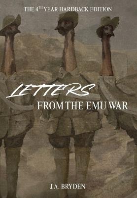 Letters from the emu war - Hardback Edition - J a Bryden - cover