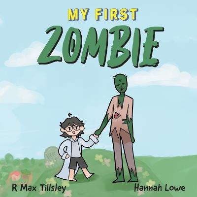 My First Zombie - R Max Tillsley - cover
