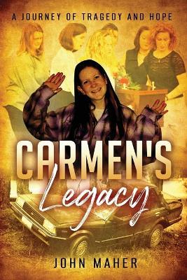 Carmen's Legacy: Second Edition - Michelle Ne Maher Trigg,Katrina Ne Maher Martin,John J Maher - cover