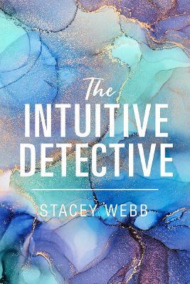 Intuitive Detective - Stacey Webb - cover