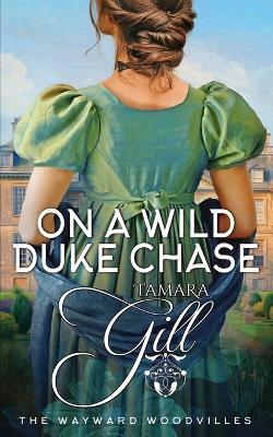 On a Wild Duke Chase - Tamara Gill - cover