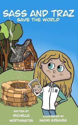 Sass and Traz Save the World - Michelle Worthington - cover