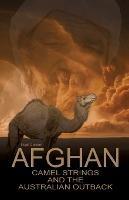 Afghan Camel Strings and the Australian Outback