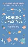 Nordic Lifestyle: Embrace Slow Living, Cultivate Happiness and Know When to Take Off Your Shoes - Susanna Heiskanen - cover