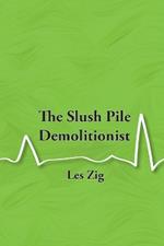 The Slush Pile Demolitionist