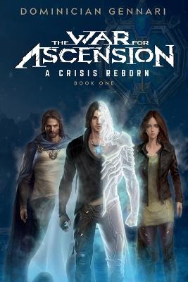 The War for Ascension: A Crisis Reborn - Dominician Gennari - cover