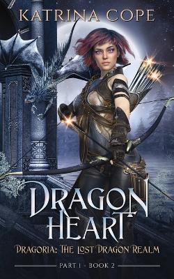 Dragon Heart: Part 1 - Katrina Cope - cover