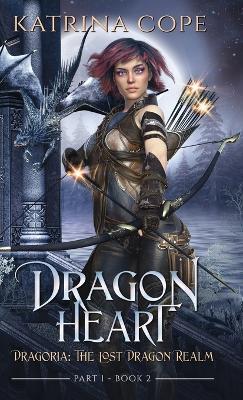 Dragon Heart: Part 1 - Katrina Cope - cover