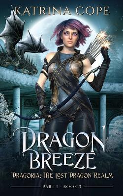 Dragon Breeze: Part 1 - Katrina Cope - cover