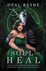 A Soul to Heal: Duskwalker Brides: Book 2