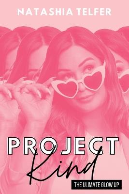 Project Kind: The Ultimate Glow Up - Natashia Telfer - cover