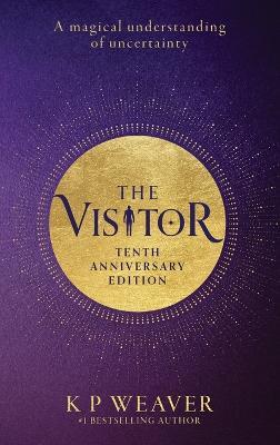 The Visitor: Tenth Anniversary Edition - K P Weaver - cover