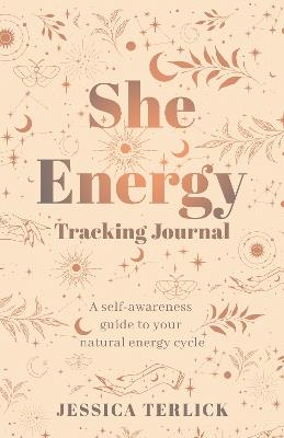 She Energy Tracking Journal - Jessica Terlick - cover