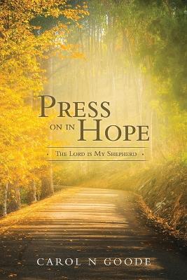 Press On In Hope - Carol N Goode - cover