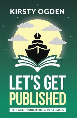 Let's Get Published: The Self-Publishing Playbook - Kirsty Ogden - cover
