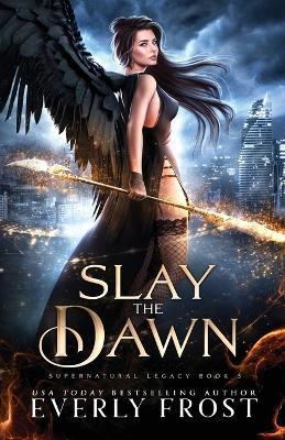 Slay the Dawn - Everly Frost - cover