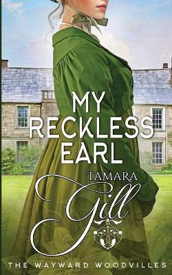 My Reckless Earl - Tamara Gill - cover