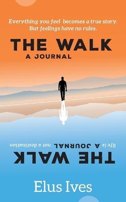 The Walk: A Journal - Elus Ives - cover