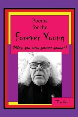 Poems the the Forever Young (May you stay forever young!) - Don Vito Radice - cover