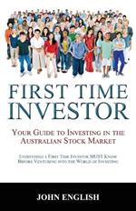 First Time Investor: Your Guide to Investing in the Australian Stock Market