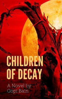Children of Decay - Gopi Bain - cover