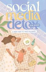 Social Media Detox for Mums: A new way to find balance