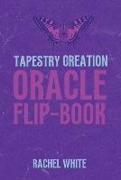 Oracle Flipbook: Tapestry of Creation - Rachel White - cover