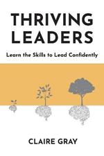 Thriving Leaders: Learn the Skills to Lead Confidently
