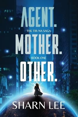 Agent. Mother. Other. - Sharn Lee - cover