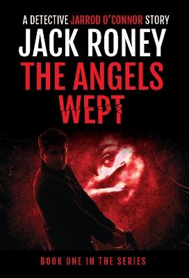 The Angels Wept - Jack Roney - cover