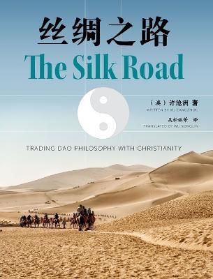The Silk Road: Trading Dao Philosophy with Christianity - Xu Cangzhou - cover
