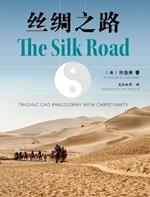 The Silk Road: Trading Dao Philosophy with Christianity