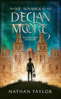 The Non-Magical Declan Moore: Winterthorn Book One - Nathan Taylor - cover