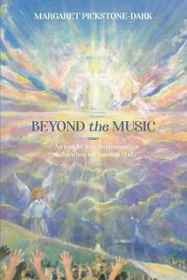 Beyond the Music - Margaret Pickstone - cover