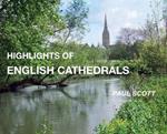 Highlights of English Cathedrals: Discover the architecture, beauty and inspiration of British Cathedrals